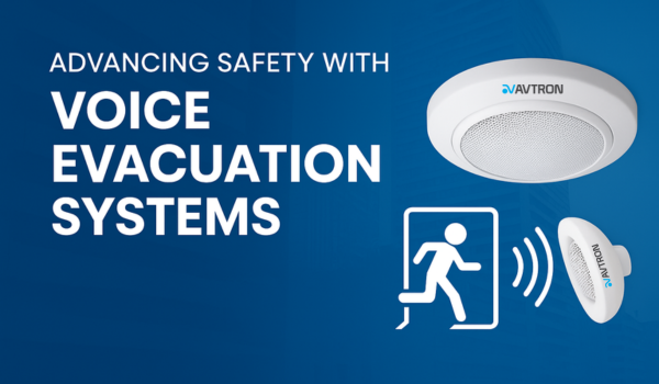 Enhancing Emergency Response with AVTRON Voice Evacuation Systems